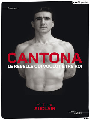 cover image of Cantona, le rebelle qui voulut être roi